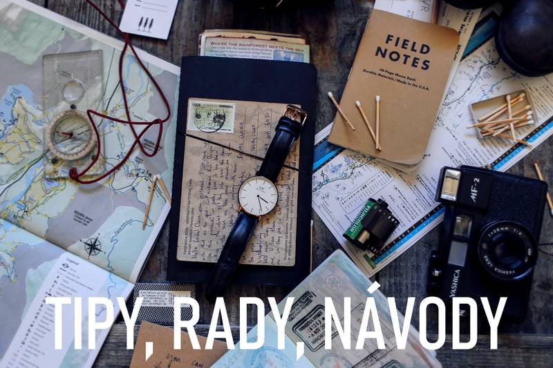 Zaujímavé cestovateľské tipy, rady a návody